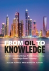 From Oil to Knowledge : Transforming the United Arab Emirates into a Knowledge-Based Economy - Book