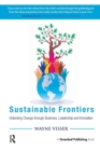 Sustainable Frontiers : Unlocking Change through Business, Leadership and Innovation - Book