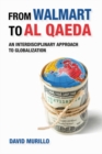 From Walmart to Al Qaeda : An Interdisciplinary Approach to Globalization - Book