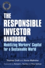 The Responsible Investor Handbook : Mobilizing Workers' Capital for a Sustainable World - Book