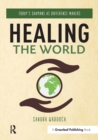 Healing the World : Today's Shamans as Difference Makers - Book