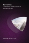 Beyond Bias : Unleashing the Potential of Women in Law - Book