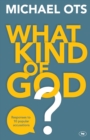 What Kind of God? : Responses To 10 Popular Accusations - Book