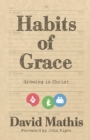 Habits of Grace : Growing In Christ - Book
