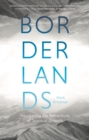 Borderlands : Navigating The Adventures Of Spiritual Growth - Book