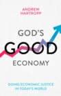 God's Good Economy : Doing Economic Justice In Today's World - eBook