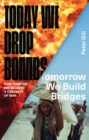 Today We Drop Bombs, Tomorrow We Build Bridges : How Foreign Aid became a Casualty of War - eBook