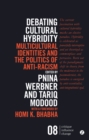 Debating Cultural Hybridity : Multicultural Identities and the Politics of Anti-Racism - Book