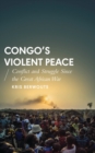 Congo's Violent Peace : Conflict and Struggle Since the Great African War - eBook