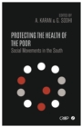 Protecting the Health of the Poor : Social Movements in the South - Book