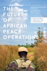 The Future of African Peace Operations : From the Janjaweed to Boko Haram - Book