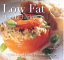 Low Fat: Healthy Eating : Quick and Easy Recipes - Book