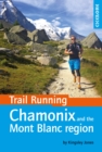 Trail Running - Chamonix and the Mont Blanc region : 40 routes in the Chamonix Valley, Italy and Switzerland - eBook