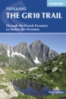 The GR10 Trail : Through the French Pyrenees: Le Sentier des Pyrenees - eBook