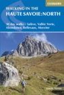 Walking in the Haute Savoie: North : 30 day walks - Saleve, Vallee Verte, Abondance, Bellevaux, Morzine - eBook