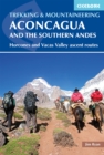 Aconcagua and the Southern Andes : Horcones Valley (Normal) and Vacas Valley (Polish Glacier) ascent routes - eBook