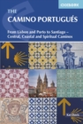 The Camino Portugues : From Lisbon and Porto to Santiago - Central, Coastal and Spiritual caminos - eBook
