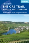 The GR5 Trail - Benelux and Lorraine : The North Sea to Schirmeck in the Vosges mountains - eBook