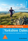 Trail and Fell Running in the Yorkshire Dales : 40 runs in the National Park, including the Three Peaks - eBook