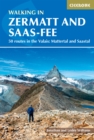 Walking in Zermatt and Saas-Fee : 50 routes in the Valais: Mattertal and Saastal - eBook