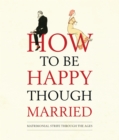 How to be Happy Though Married - eBook