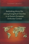 Rethinking Missio Dei among Evangelical Churches in an Eastern European Orthodox Context - eBook