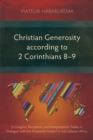 Christian Generosity according to 2 Corinthians 8-9 : Its Exegesis, Reception, and Interpretation Today in Dialogue with the Prosperity Gospel in Sub-Saharan Africa - eBook
