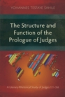 The Structure and Function of the Prologue of Judges : A Literary-Rhetorical Study of Judges 1:1-3:6 - eBook