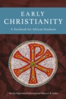 Early Christianity : A Textbook for African Students - eBook