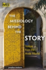 The Missiology behind the Story : Voices from the Arab World - eBook