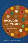 Included and Valued : A Practical Theology of Disability - eBook