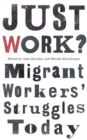 Just Work? : Migrant Workers' Struggles Today - eBook