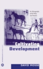 Cultivating Development : An Ethnography of Aid Policy and Practice - eBook