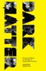 Dark Matter : Art and Politics in the Age of Enterprise Culture - eBook