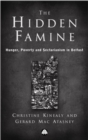 The Hidden Famine : Hunger, Poverty and Sectarianism in Belfast 1840-50 - eBook
