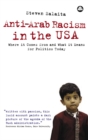 Anti-Arab Racism in the USA : Where It Comes From and What It Means For Politics Today - eBook