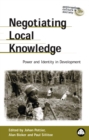 Negotiating Local Knowledge : Power and Identity in Development - eBook