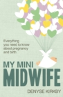 My Mini Midwife : Everything You Need to Know about Pregnancy and Birth - eBook