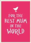 For the Best Mum in the World - eBook