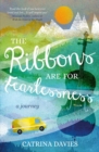 The Ribbons are for Fearlessness : A Journey - eBook