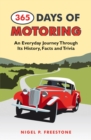 365 Days of Motoring : An Everyday Journey Through its History, Facts and Trivia - eBook