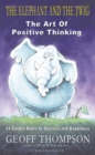 The Elephant And The Twig : The Art of Positive Thinking - eBook