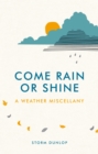 Come Rain or Shine : A Weather Miscellany - eBook