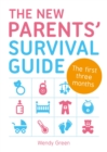 The New Parents' Survival Guide : The First Three Months - eBook