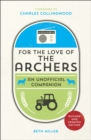 For the Love of The Archers : An Unofficial Companion - eBook