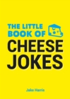 The Little Book of Cheese Jokes - eBook