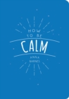 How to be Calm - eBook