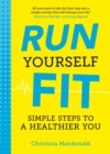 Run Yourself Fit : Simple Steps to a Healthier You - eBook