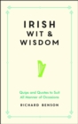 Irish Wit and Wisdom : Quips and Quotes to Suit All Manner of Occasions - eBook