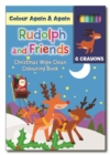Christmas Colour Me Again & Again - Rudolph & Friends : Colouring & Activity - Book